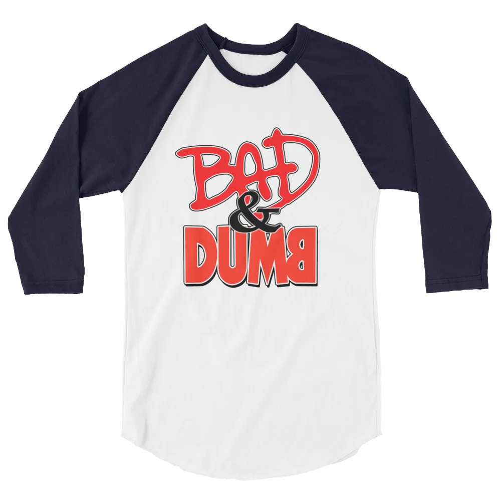 Bad & Dumb Baseball Tee