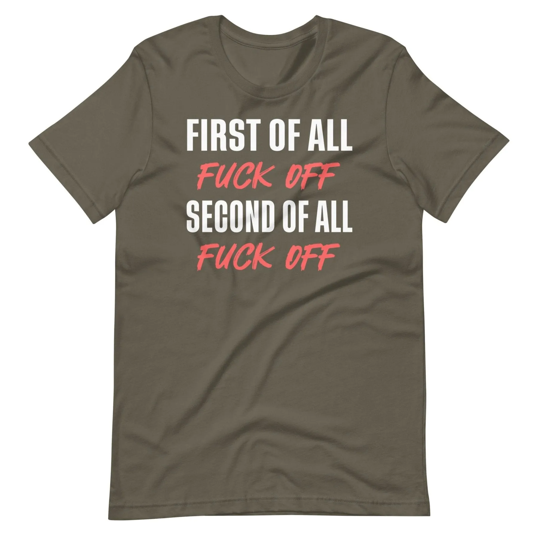 First Of All Fuck Off Second Of All Fuck Off Shirt