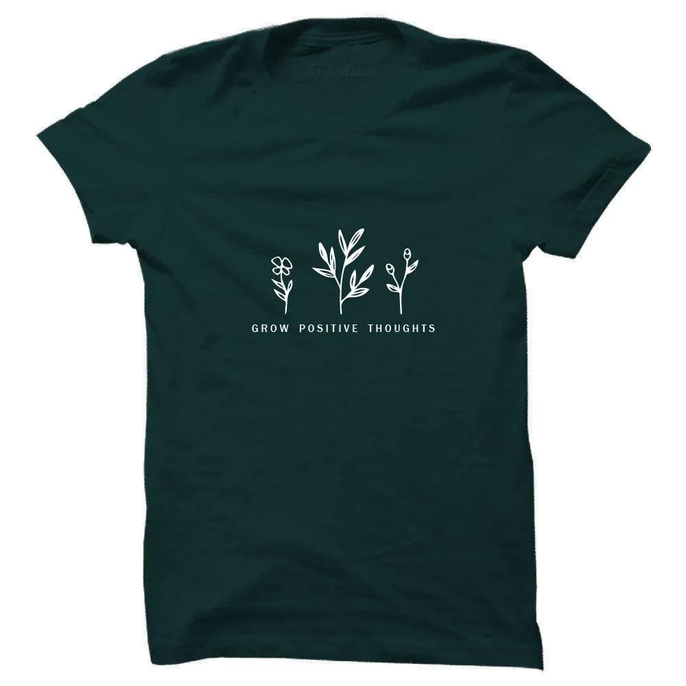 Grow Positive Thoughts T-shirt