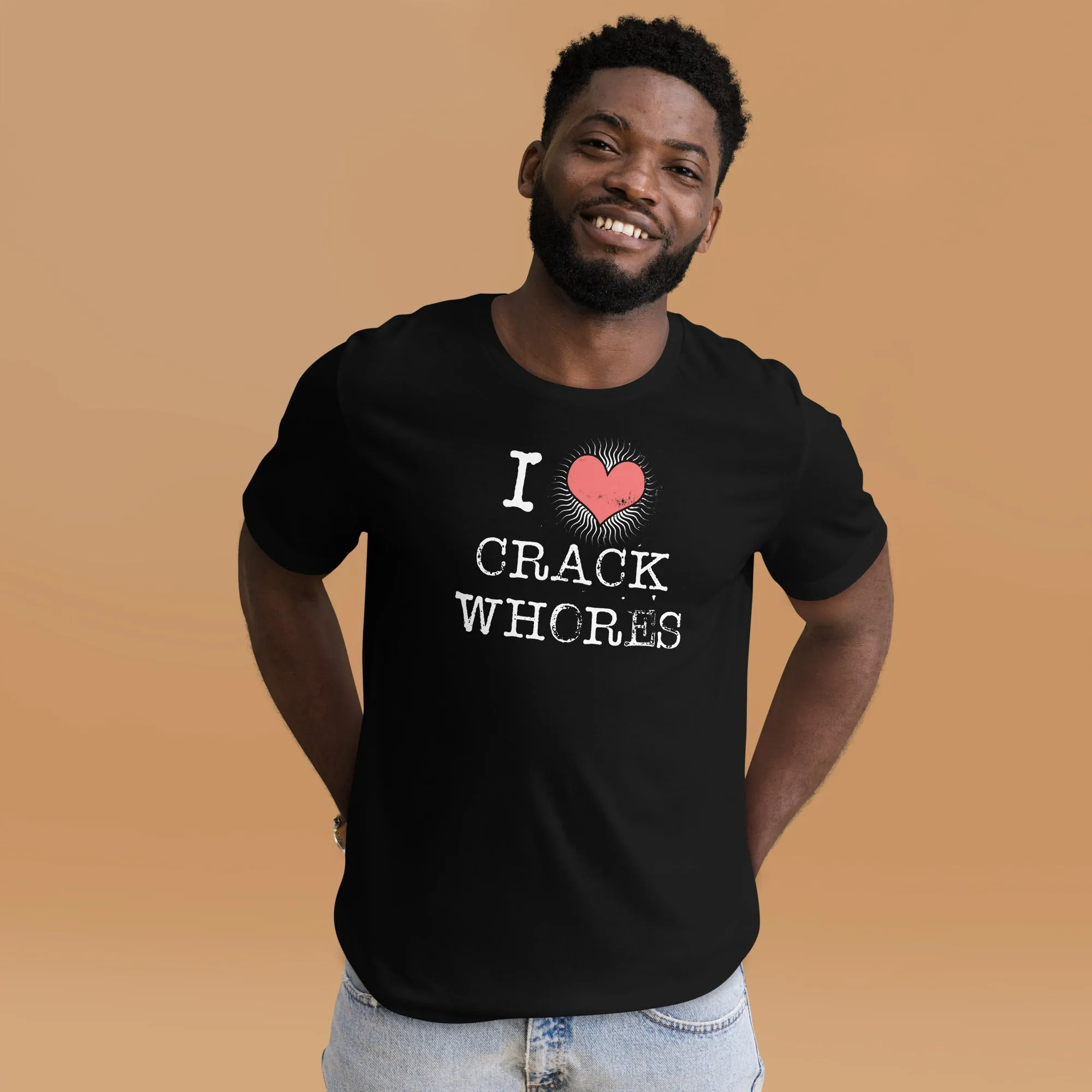 I Love Crack Whores Shirt