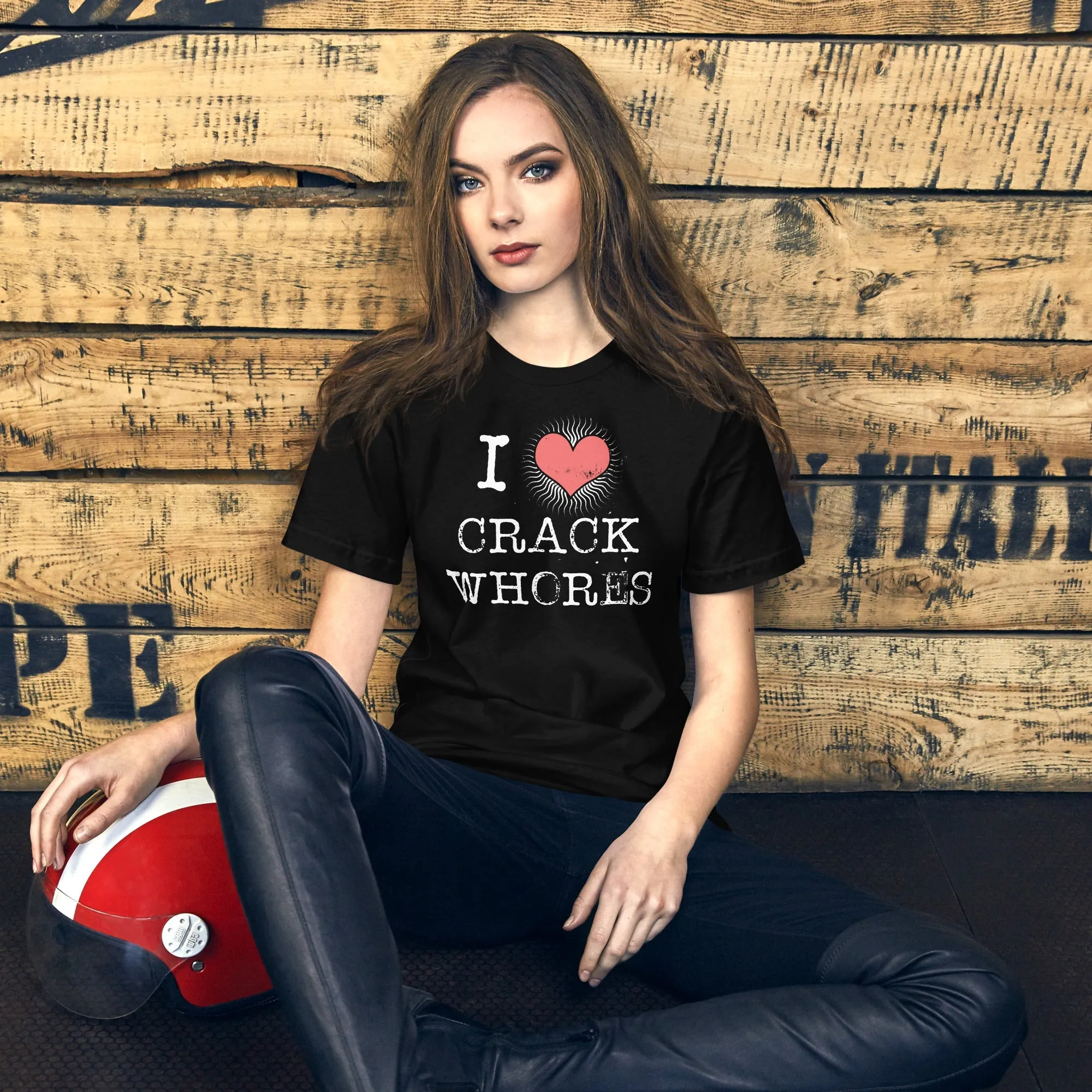 I Love Crack Whores Shirt