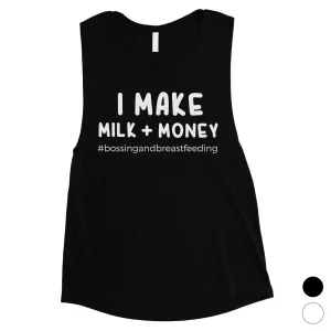 Make Milk Money Womens Funny Saying Muscle Tank Top Cute Mom Gift